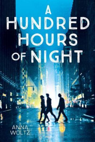 Cover for Anna Woltz · Hundred Hours of Night (Book) (2016)