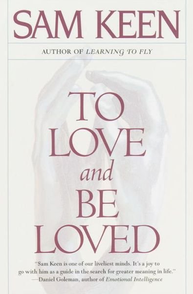 Cover for Sam Keen · To Love and Be Loved (Taschenbuch) [Bantam Trade edition] (1999)