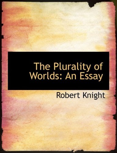 Cover for Robert Knight · The Plurality of Worlds: an Essay (Hardcover Book) [Large Print, Lrg edition] (2008)