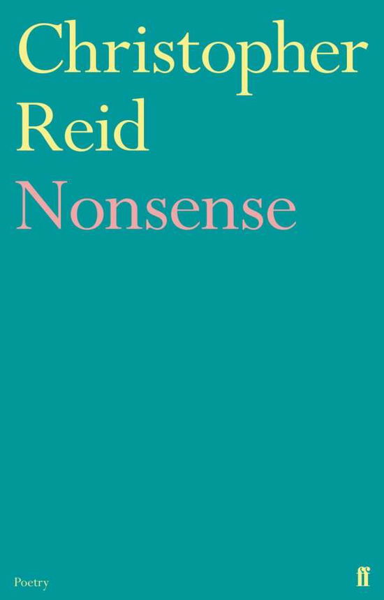 Nonsense - Christopher Reid - Książki - Faber & Faber - 9780571281282 - 6 września 2012