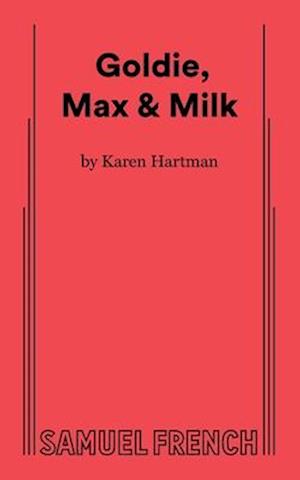 Cover for Karen Hartman · Goldie, Max &amp; Milk (Paperback Book) (2024)