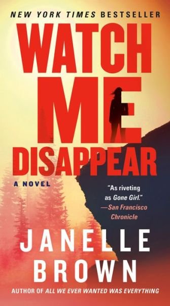 Watch Me Disappear: A Novel - Janelle Brown - Books - Random House Publishing Group - 9780593160282 - August 4, 2020