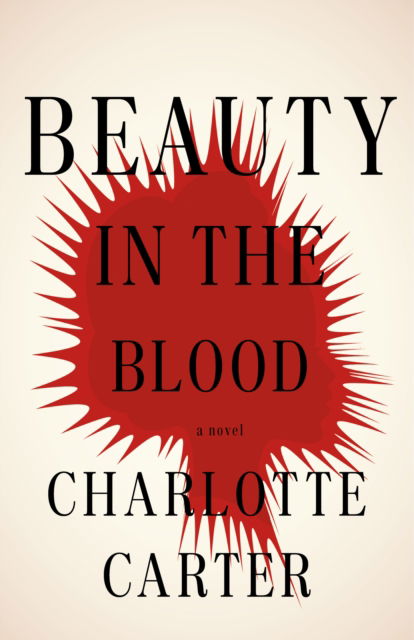 Cover for Charlotte Carter · Beauty in the Blood: A Novel (Paperback Book) (2025)