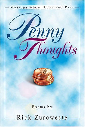 Cover for Rick Zuroweste · Penny Thoughts: Musings About Love and Pain (Paperback Book) (2003)