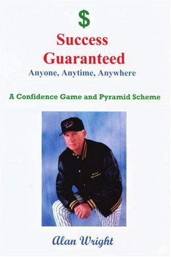 Cover for Alan Wright · Success Guaranteed: Anyone, Anytime, Anyplace (Paperback Book) (2006)