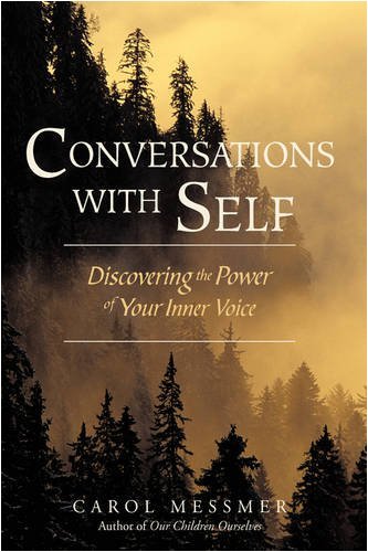 Conversations with Self: Discovering the Power of Your Inner Voice - Carol Messmer - Livros - iUniverse.com - 9780595504282 - 29 de janeiro de 2009