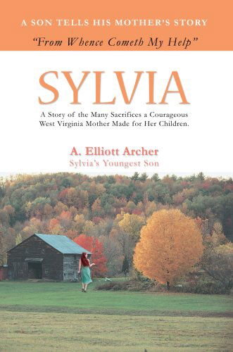 Cover for A Archer · Sylvia: from Whence Cometh My Help (Hardcover Book) (2007)