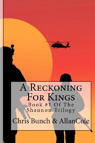 Cover for Mr Chris Bunch · A Reckoning for Kings: a Novel of Vietnam: Book #1 of the Shannon Trilogy (Paperback Book) (2011)