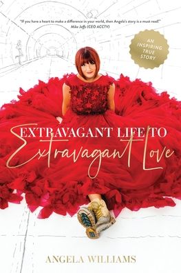 Extravagant Life to Extravagant Love - Angela Williams - Books - Starlabel Artistry - Publishing - 9780648460282 - August 10, 2021