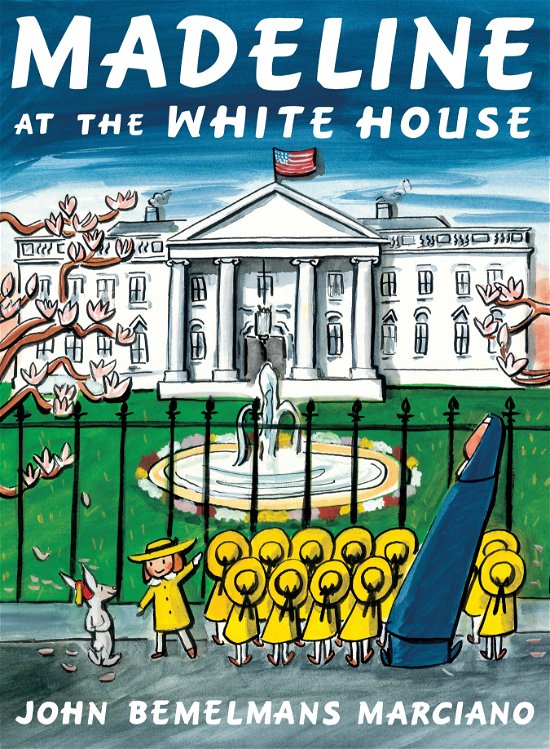 Cover for John Bemelmans Marciano · Madeline at the White House - Madeline (Hardcover Book) (2011)
