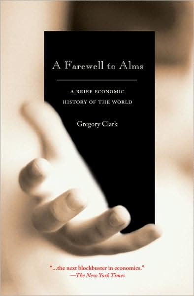 A Farewell to Alms: A Brief Economic History of the World - The Princeton Economic History of the Western World - Gregory Clark - Bøker - Princeton University Press - 9780691141282 - 18. januar 2009