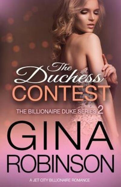 Cover for Gina Robinson · The Duchess Contest : A Jet City Billionaire Serial Romance (Paperback Book) (2016)