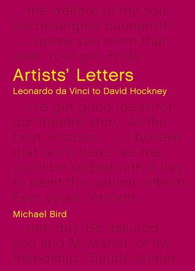 Cover for Michael Bird · Artists' Letters: Leonardo da Vinci to David Hockney (Innbunden bok) (2019)