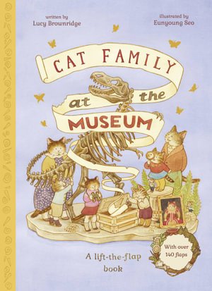 Cat Family at The Museum - The Cat Family - Lucy Brownridge - Książki - Frances Lincoln Children's Books - 9780711283282 - 3 października 2023