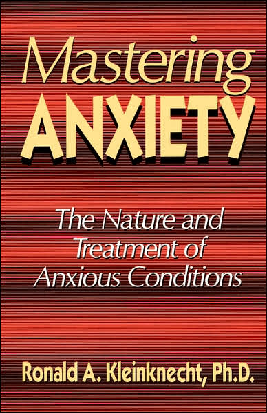 Mastering Anxiety: The Nature And Treatment Of Anxious Conditions - Kleinknecht, Ronald, Ph.d. - Books - Hachette Books - 9780738208282 - September 13, 2002