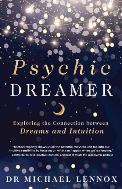 Psychic Dreamer: Exploring the Connection between Dreams and Intuition - Dr. Michael Lennox - Books - Llewellyn Publications,U.S. - 9780738774282 - February 8, 2024