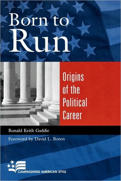 Cover for Ronald Keith Gaddie · Born to Run: Origins of the Political Career - Campaigning American Style (Paperback Book) (2003)