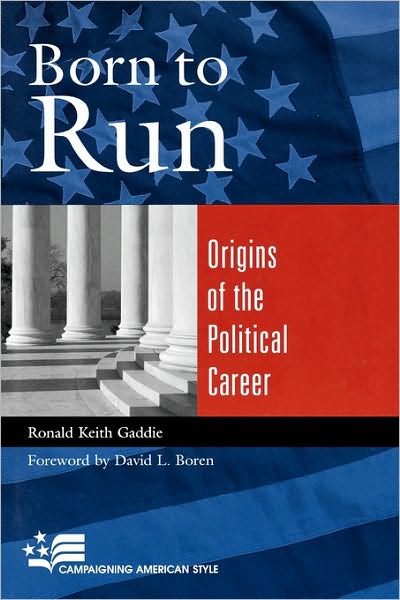 Cover for Ronald Keith Gaddie · Born to Run: Origins of the Political Career - Campaigning American Style (Paperback Book) (2003)