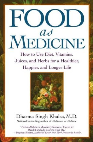 Cover for Guru Dharma Singh Khalsa · Food As Medicine: How to Use Diet, Vitamins, Juices, and Herbs for a Healthier, Happier, and Longer Life (Paperback Book) (2004)