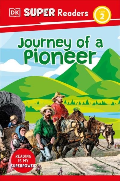 Cover for Dk · DK Super Readers Level 2 Journey of a Pioneer (Book) (2024)