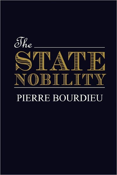 Cover for Bourdieu, Pierre (College de France) · The State Nobility: Elite Schools in the Field of Power (Paperback Book) (1998)