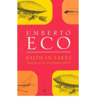 Faith in Fakes - Umberto Eco - Livres - Vintage Publishing - 9780749396282 - 15 mai 1995