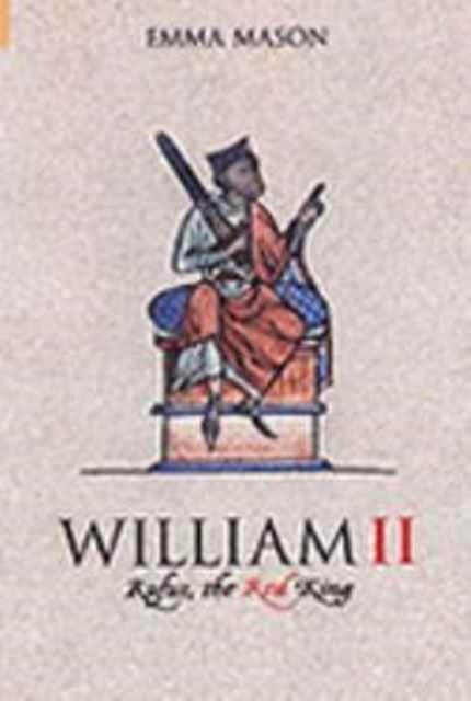 William II: Rufus, The Red King - Mason - Kirjat - The History Press Ltd - 9780752435282 - maanantai 1. lokakuuta 2007