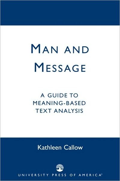 Cover for Kathleen Callow · Man and Message: A Guide to Meaning-Based Text Analysis (Taschenbuch) (1998)