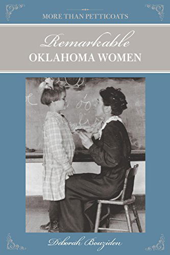 Cover for Deborah Bouziden · More Than Petticoats: Remarkable Oklahoma Women - More than Petticoats Series (Paperback Book) [First edition] (2013)