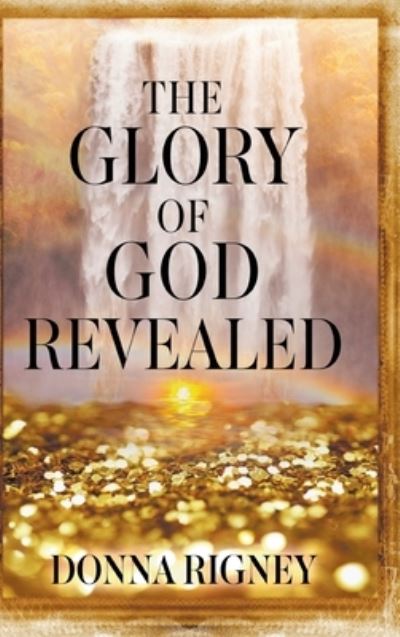 Cover for Donna Rigney · The Glory of God Revealed (Hardcover Book) (2021)