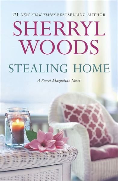 Cover for Sherryl Woods · Stealing Home (A Sweet Magnolias Novel) (Pocketbok) (2014)