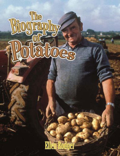 Cover for Ellen Rodger · The Biography of Potatoes (How Did That Get Here?) (Paperback Book) (2007)