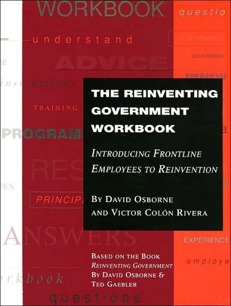 Cover for Osborne, David (Partner Public Strategies Group) · The Reinventing Government Workbook: Package B: Introducing Employees to Reinvention, Set of 5 copies (Pocketbok) (1999)