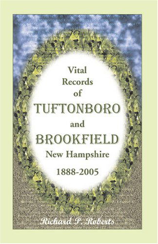 Cover for Richard P. Roberts · Vital Records of Tuftonboro and Brookfield, New Hampshire, 1888-2005 (Paperback Book) (2009)