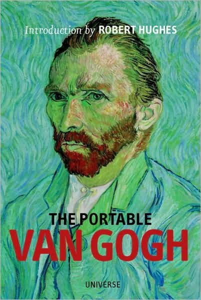 The Portable Van Gogh -  - Libros - Rizzoli International Publications - 9780789318282 - 9 de septiembre de 2008