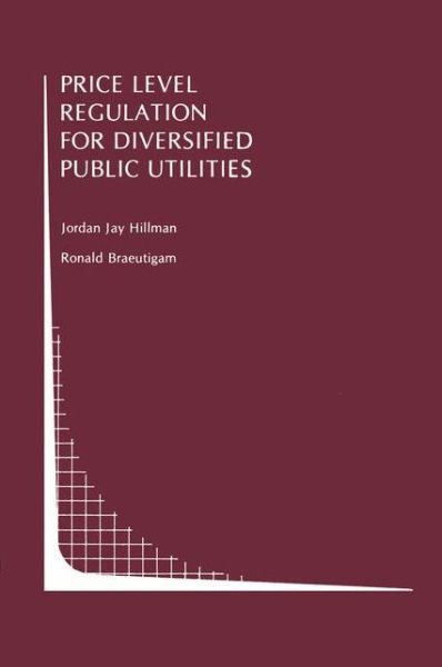 Cover for Jordan J. Hillman · Price Level Regulation for Diversified Public Utilities - Topics in Regulatory Economics and Policy (Hardcover Book) [1989 edition] (1989)