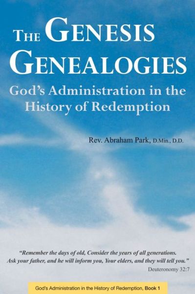 Cover for Abraham Park · The Genesis Genealogies: God's Administration in the History of Redemption (Book 1) - History of Redemption (Hardcover Book) (2009)