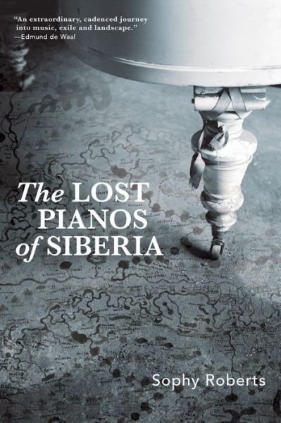 Cover for Sophy Roberts · The Lost Pianos of Siberia (Hardcover Book) (2020)