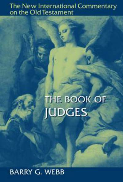 Cover for Barry G. Webb · Book of Judges - New International Commentary on the Old Testament (Hardcover Book) [Reprint edition] (2012)