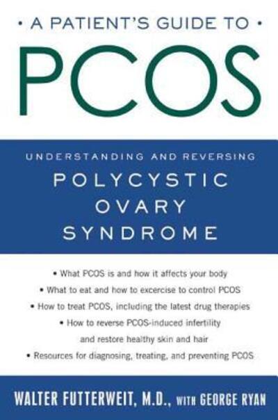Cover for Walter Futterweit · A Patient's Guide to Pcos: Understanding and Reversing Polycystic Ovarian Syndrome (Paperback Book) (2006)