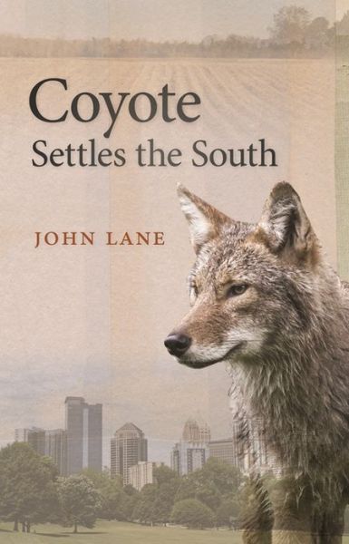 Cover for John Lane · Coyote Settles the South - Wormsloe Foundation Nature Book (Hardcover Book) (2016)