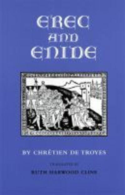 Cover for Chretien de Troyes · Erec and Enide (Hardcover Book) (2017)