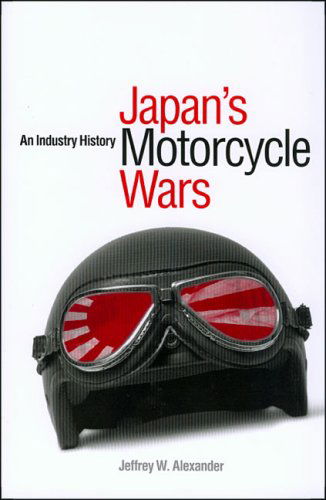 Cover for Jeffrey W. Alexander · Japan's Motorcycle Wars: An Industry History (Pocketbok) (2008)