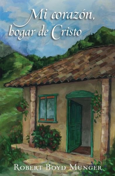 Cover for Robert Boyd Munger · Mi Corazon, Hogar De Cristo (Paperback Bog) (2015)