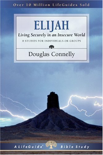 Cover for Douglas Connelly · Elijah: Living Securely in an Insecure World (Lifeguide Bible Studies) (Paperback Book) [Student / Stdy Gde edition] (2005)