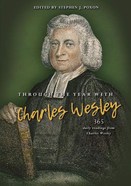 Cover for Stephen Poxon · Through the year with Charles Wesley: 365 daily readings from Charles Wesley (Pocketbok) [New edition] (2019)