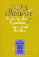 Cover for Peter McNamara · Political Economy and Statesmanship: Smith, Hamilton, and the Foundation of the Commercial Republic (Hardcover Book) (1997)