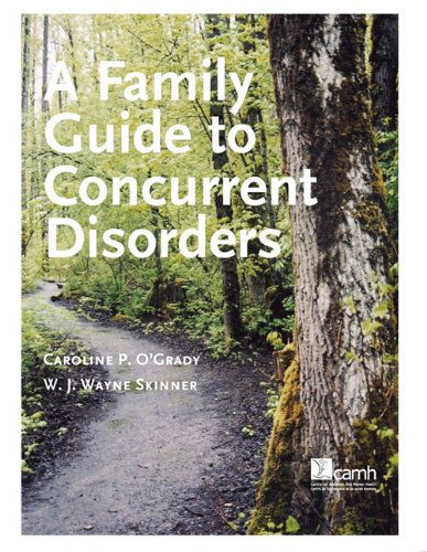 Cover for W. J. Wayne Skinner · A Family Guide to Concurent Disorders (Paperback Book) (2007)