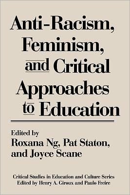 Cover for Roxana Ng · Anti-Racism, Feminism, and Critical Approaches to Education (Pocketbok) [Second and Revi edition] (1995)
