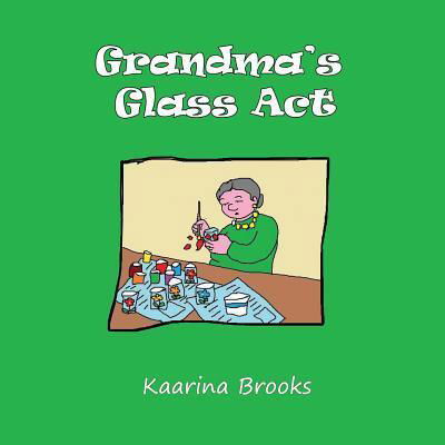 Cover for Kaarina Brooks · Grandma's Glass Act (Pocketbok) (2017)
